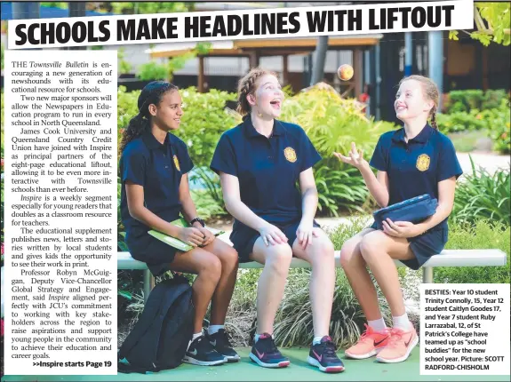  ?? BESTIES: Year 10 student Trinity Connolly, 15, Year 12 student Caitlyn Goodes 17, and Year 7 student Ruby Larrazabal, 12, of St Patrick’s College have teamed up as “school buddies” for the new school year. Picture: SCOTT RADFORD- CHISHOLM ??