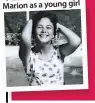  ??  ?? Marion as a young girl