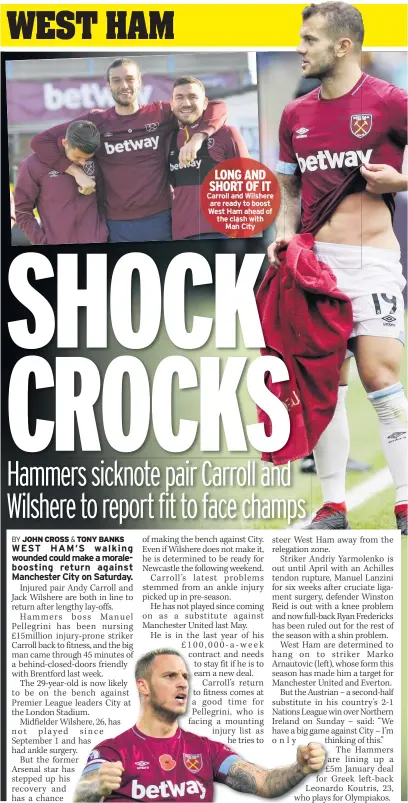  ??  ?? LONG AND SHORT OF IT Carroll and Wilshere are ready to boost West Ham ahead of the clash with Man City