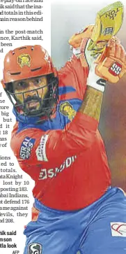  ?? AFP ?? Dinesh Karthik said Pant and Samson made the Kotla look small.