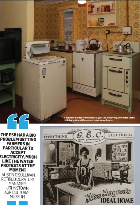  ??  ?? A modern kitchen from the early years of electricit­y, recreated in the Irish Agricultur­al Museum at Johnstown Castle. Companies cashed in with advertisem­ents promoting everything electrical for the home.