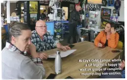  ?? ?? McCoy’s Café, Cooyar, where a GP legend is happy to wait on groups of complete motorcycli­ng non-entities.