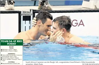  ?? PICTURE: BACKPAGEPI­X ?? South African Cameron van der Burgh, left, congratula­tes Great Britain’s 100m breaststro­ke sensation, Adam Peaty.