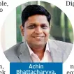  ?? ?? Achin Bhattachar­yya, Founder & CEO,
Notebook