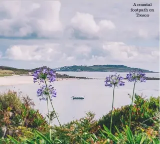  ??  ?? A coastal footpath on Tresco