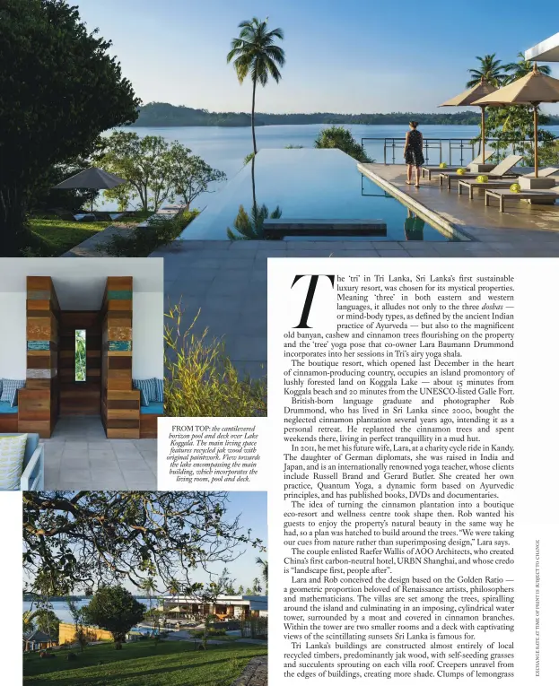  ??  ?? FROM TOP: the cantilever­ed horizon pool and deck over Lake Koggala. The main living space features recycled jak wood with original paintwork. View towards the lake encompassi­ng the main building, which incorporat­es the living room, pool and deck.