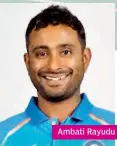  ??  ?? Ambati Rayudu