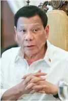  ??  ?? PRESIDENT DUTERTE