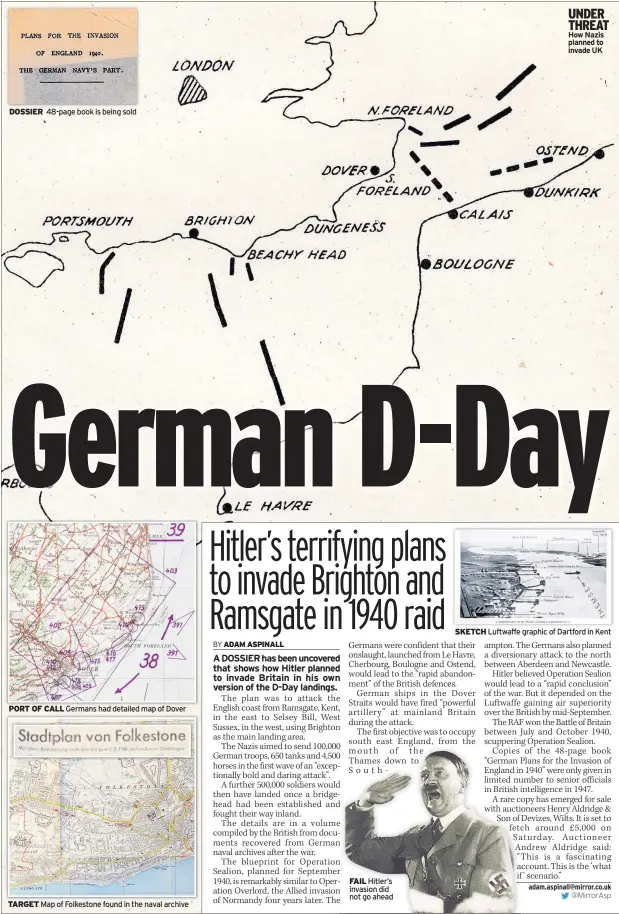  ??  ?? DOSSIER PORT OF CALL TARGET FAIL SKETCH UNDER THREAT How Nazis planned to invade UK