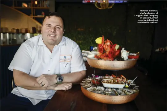  ?? PHOTOS BY SHAE HAMMOND — STAFF PHOTOGRAPH­ER ?? Nicholas diArenzo, chef and owner of Longport Fish Company in Concord, which uses fresh local and sustainabl­e seafood.