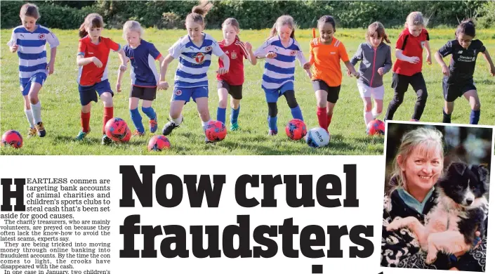  ?? Pictures: JENNY GOODALL/BRUCE ADAMS ?? Swindled out of thousands: Dog shelter owner Jutta Patterson, and Laurel Park FC players, top