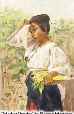  ?? ?? “Market Vendor” by Ramon Martinez is a turn-of-the-century picture of women at work.