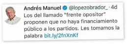  ??  ?? TWITTER. Este el tuit con el que AMLO renuncia al financiami­ento público.