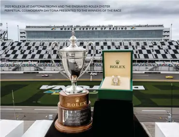  ??  ?? 2020 ROLEX 24 AT DAYTONA TROPHY AND THE ENGRAVED ROLEX OYSTER PERPETUAL COSMOGRAPH DAYTONA PRESENTED TO THE WINNERS OF THE RACE