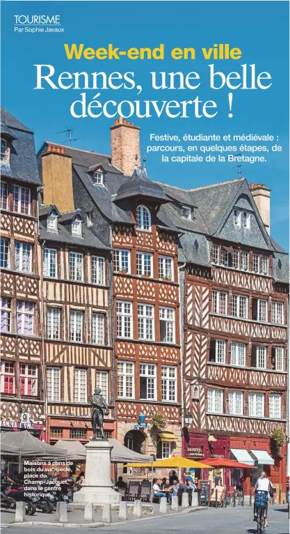  ??  ?? Maisons à pans de bois du XVIIe siècle, place du Champ-Jacquet, dans le centre historique.