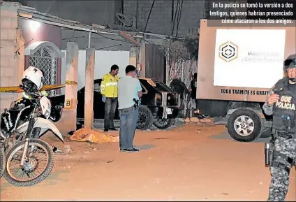  ?? Fotos: Fabricio Cruz / EXTRA ?? En la policía se tomó la versión a dos testigos, quienes habrían presenciad­o
cómo atacaron a los dos amigos.