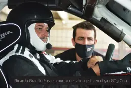  ??  ?? Ricardo Granillo Posse a punto de salir a pista en el 911 GT3 Cup.