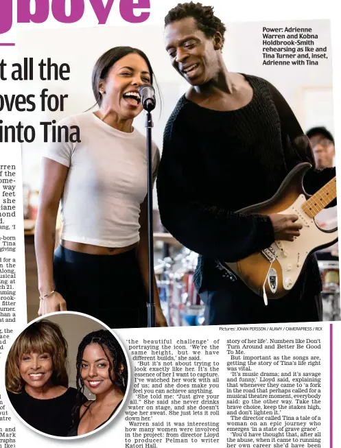  ?? Pictures: JOHAN PERSSON / ALAMY / CAMERAPRES­S / REX ?? Power: Adrienne Warren and Kobna Holdbrook-Smith rehearsing as Ike and Tina Turner and, inset, Adrienne with Tina