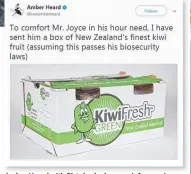  ??  ?? Amber Heard with Pistol, who became infamous in 2015, and her tweet yesterday including a shot of the kiwifruit she is sending to embattled Barnaby Joyce.