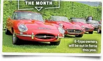  ??  ?? E-type owners will be out in force this year.