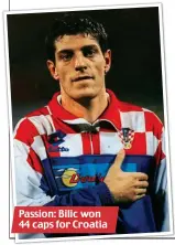  ??  ?? Passion: Bilic won 44 caps for Croatia