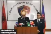  ??  ?? Policia e Lezhës në konferencë për shtyp