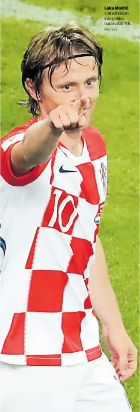  ?? REUTERS ?? Luka Modrić s Hrvatskom ima priliku nadmašiti ‘98.