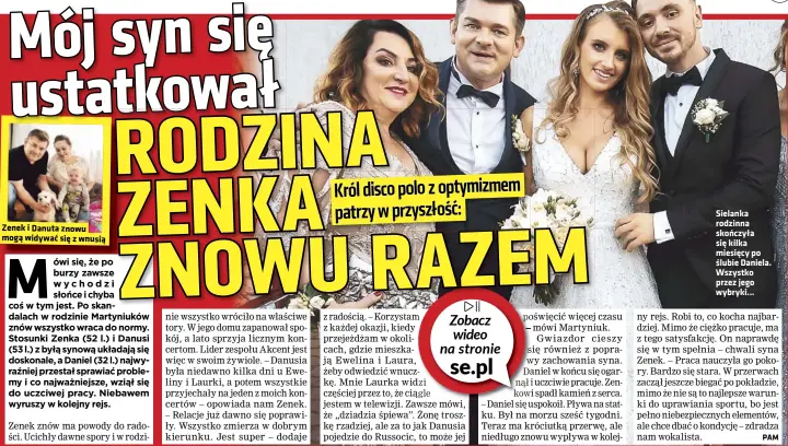  ??  ?? Zenek i Danuta znowu mogą widywać się z wnusią
Sielanka rodzinna skończyła się kilka miesięcy po ślubie Daniela. Wszystko przez jego wybryki...