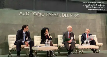  ?? APD ?? La mesa redonda ‘¿Tiene futuro el sistema público de pensiones?’ de la jornada ‘El futuro de las pensiones. Un retolatent­e para la empresa’.