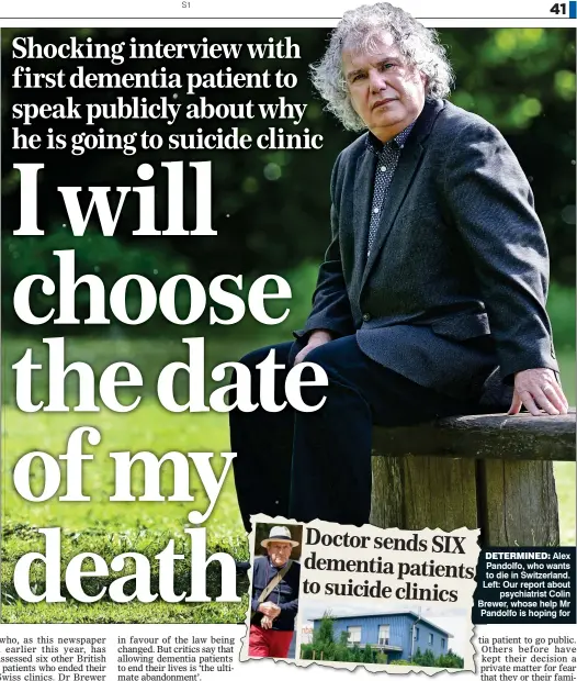  ??  ?? DETERMINED: alex Pandolfo, who wants to die in Switzerlan­d. Left: our report about psychiatri­st colin Brewer, whose help Mr Pandolfo is hoping for Doctor sends SIX dementia patients to suicide clinics