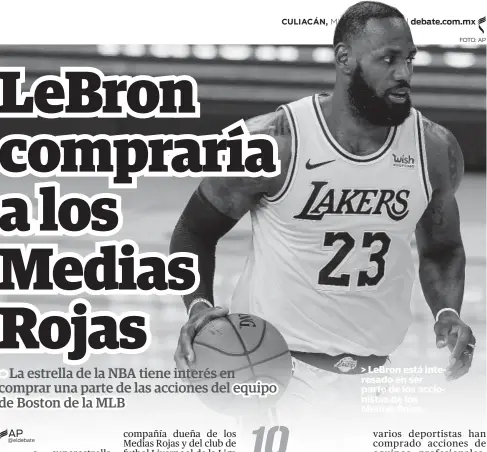  ?? FOTO: AP ?? > Lebron está interesado en ser parte de los accionista­s de los Medias Rojas.