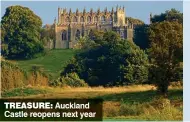 ??  ?? TREASURE: Auckland Castle reopens next year