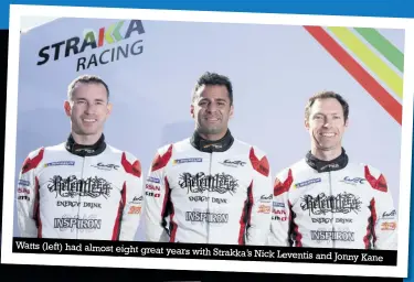  ?? Photos: LAT, Jakob Ebrey, Danny Watts’ iphone ?? Watts (left) had almost eight great years with Strakka’s Nick Leventis and Jonny Kane