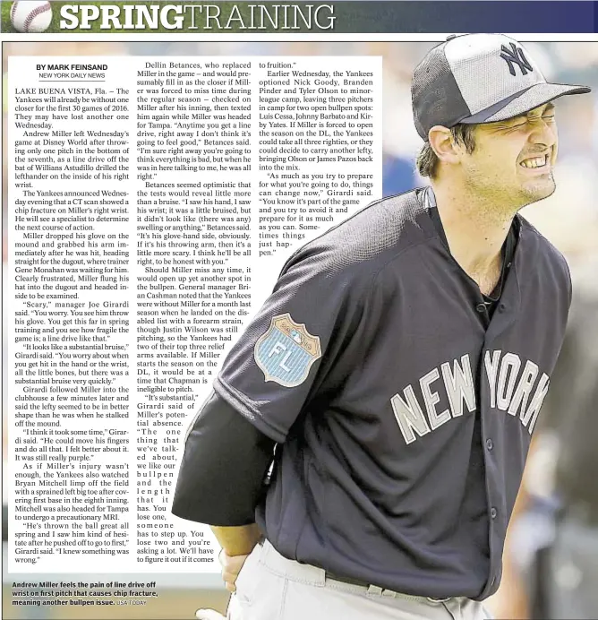  ?? USA TODAY ?? Andrew Miller feels the pain of line drive off wrist on first pitch that causes chip fracture, meaning another bullpen issue.