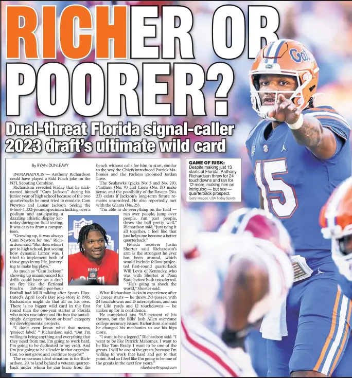  ?? Getty Images; USA Today Sports ?? GAME OF RISK: Despite making just 13 starts at Florida, Anthony Richardson threw for 24 touchdowns and ran for 12 more, making him an intriguing — but raw — quarterbac­k prospect.