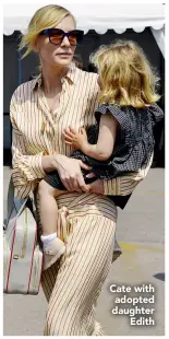  ??  ?? Cate with adopted daughter Edith