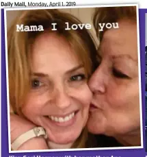  ??  ?? Kiss: Geri Horner with her mother Ana Halliwell and words from a Spice Girls song