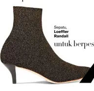  ??  ?? sepatu, LOEFFLER RANDALL