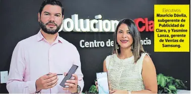  ??  ?? Ejecutivos Mauricio Dávila, subgerente de Publicidad de Claro, y Yasmine Lanza, gerente de Ventas de Samsung.