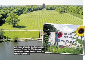  ??  ?? Auf dieser Wiese im Stadtpark sollen nach den Plänen der G20-Gegner 3000 Zelte stehen. Rechts: Demo der Camp-Befürworte­r