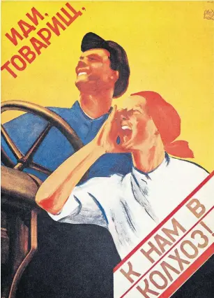  ?? [Getty] ?? „Komm, Genosse, zu uns in die Kolchose!“: ein sowjetisch­es Poster von 1930.