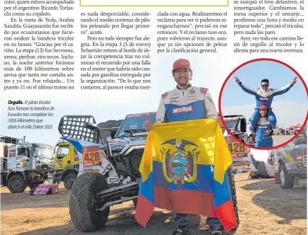  ?? FOTOS: CORTESÍA SEBASTIÁN GUAYASAMÍN ?? Orgullo. El piloto tricolor hizo flamear la bandera de Ecuador tras completar los 7.856 kilómetros que abarcó el rally Dakar 2021.