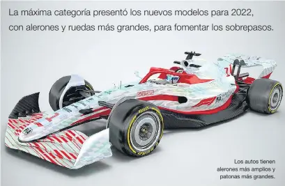  ?? Prensa F1 ?? Los autos tienen alerones más amplios y patonas más grandes.
I