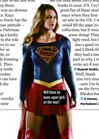  ??  ?? Will there be more super girls on the way?