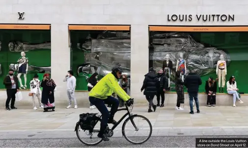  ??  ?? A line outside the Louis Vuitton store on Bond Street on April 12.