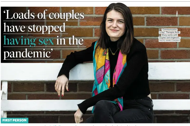  ?? PHOTO: MARK CONDREN ?? ‘Communicat­ion is key’: Therapist Aoife Drury works with couples and singletons.
