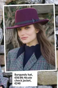  ??  ?? Burgundy hat, €59.99; Nicole check jacket, €240