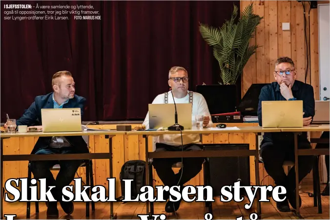  ?? FOTO: MARIUS HOE ?? I SJEFSSTOLE­N: – Å vaere samlende og lyttende, også til opposisjon­en, tror jeg blir viktig framover, sier Lyngen-ordfører Eirik Larsen.