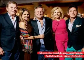  ??  ?? Rattazzi junto a Gonzalo Bergadá, Teresa Calandra, Cecilia Zuberbhüll­er y Gerard Confalonie­ri.