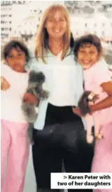  ??  ?? &gt; Karen Peter with two of her daughters